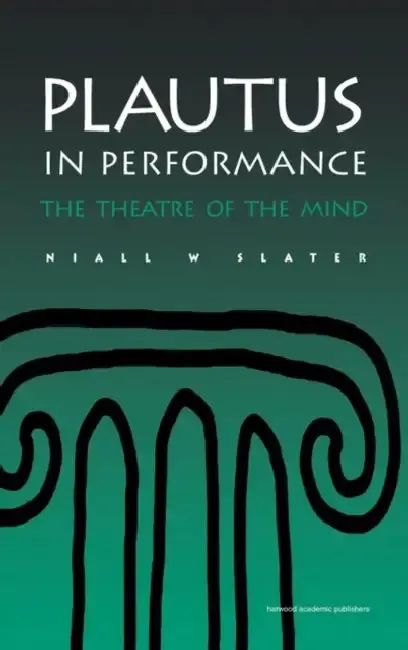 Cover of Plautus in Performance the Theatre of the Mind