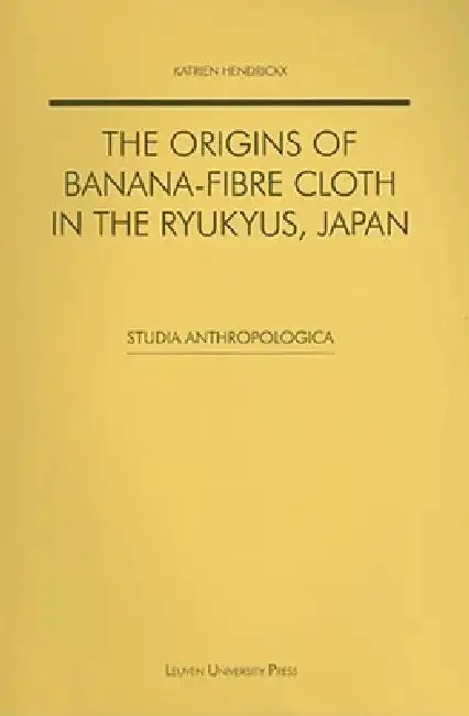 Cover of The Origins of Banana-Fibre Cloth in the Ryukyus, Japan