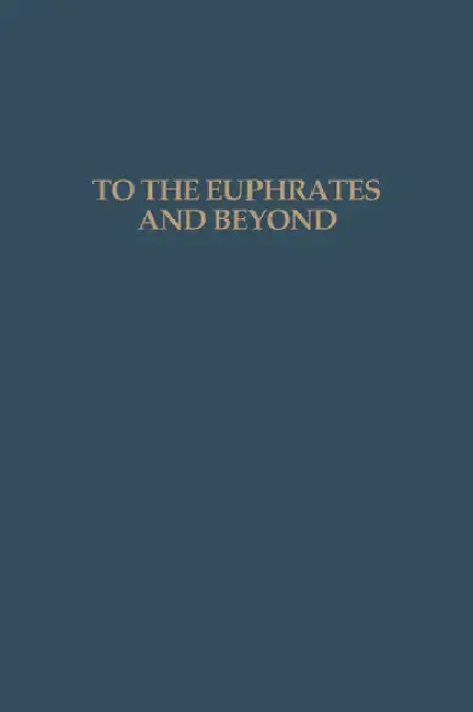 Cover of To the Euphrates and Beyond