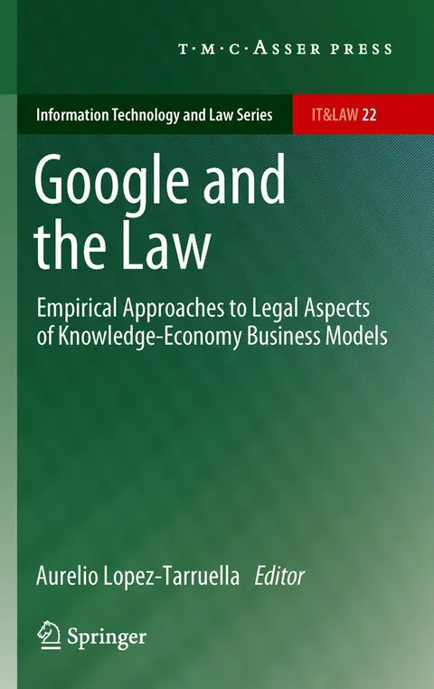 Cover of Google and the Law Empirical Approaches to Legal Aspects of Knowledge Economy Business Models (hb 2012)