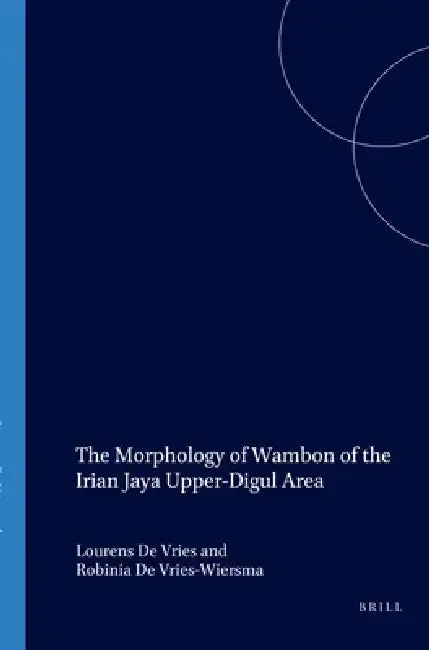 Cover of The Morphology of Wambon of the Irian Jaya Upper-Digul Area