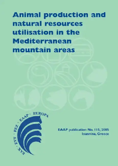 Cover of Animal Production and Natural Resources Utilisation in the Mediterranean Mountain Areas