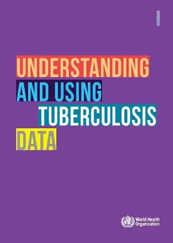 Cover of Understanding and Using Tuberculosis Data
