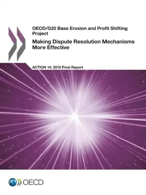 Cover of OECD/G20 Base Erosion and Profit Shifting Project Making Dispute Resolution Mechanisms More Effective, Action 14 - 2015 Final Report