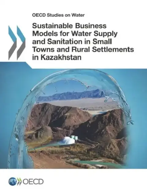 Cover of OECD Studies on Water Sustainable Business Models for Water Supply and Sanitation in Small Towns and Rural Settlements in Kazakhstan