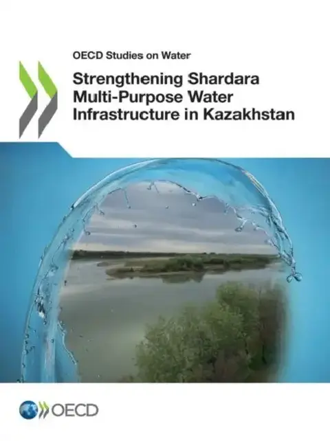 Cover of Strengthening Shardara Multi-Purpose Water Infrastructure in Kazakhstan