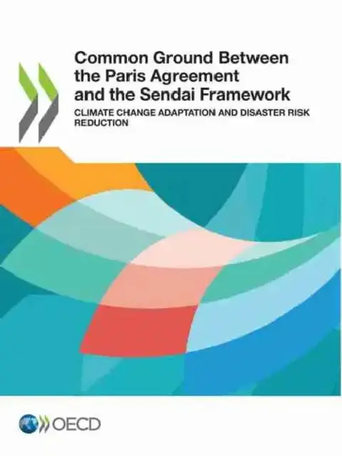 Cover of Common Ground Between the Paris Agreement and the Sendai Framework