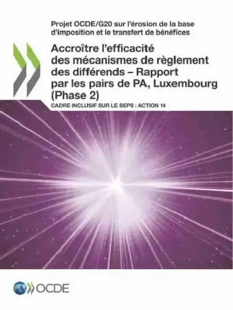 Cover of Projet Ocde/G20 Sur l'Érosion de la Base d'Imposition Et Le Transfert de Bénéfices Accroître l'Efficacité Des Mécanismes de Règlement Des Différends -