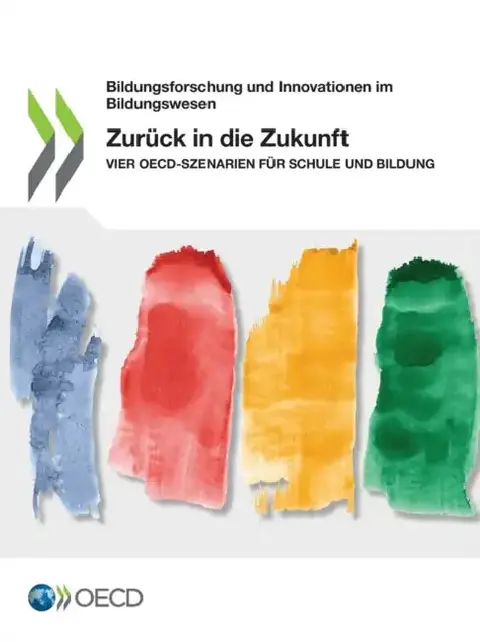 Cover of Zurück in Die Zukunft Vier Oecd-Szenarien Für Schule Und Bildung
