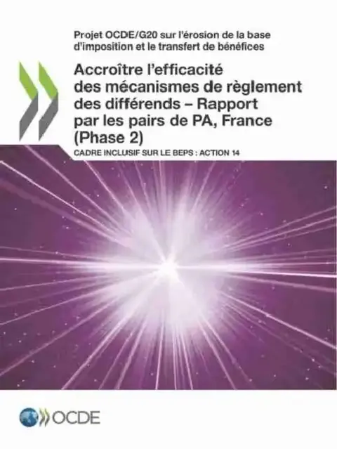 Cover of Projet Ocde/G20 Sur l'Érosion de la Base d'Imposition Et Le Transfert de Bénéfices Accroître l'Efficacité Des Mécanismes de Règlement Des Différends -