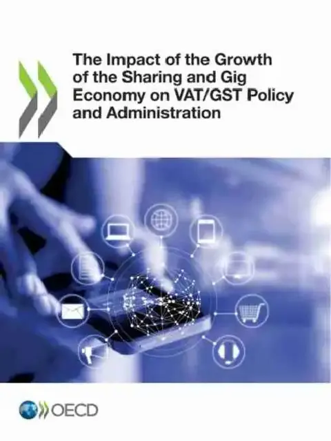 Cover of The Impact of the Growth of the Sharing and Gig Economy on VAT/GST Policy and Administration