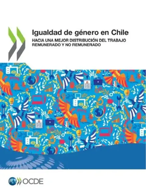 Cover of Igualdad de Género En Chile Hacia Una Mejor Distribución del Trabajo Remunerado Y No Remunerado