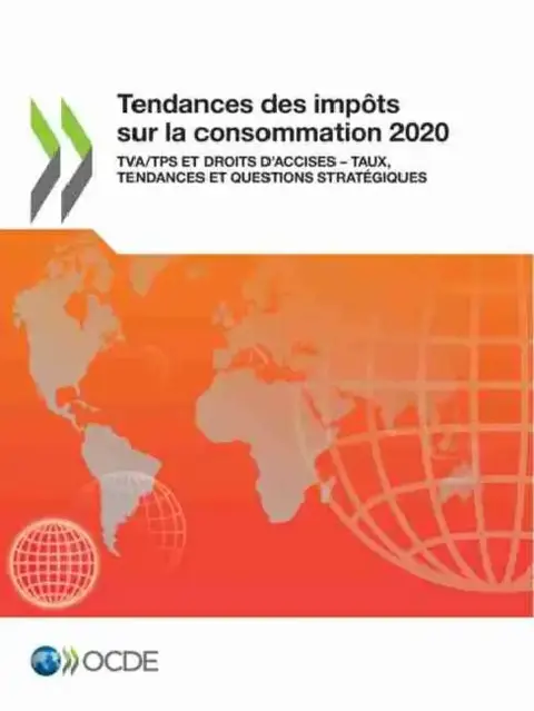 Cover of Tendances Des Impôts Sur La Consommation 2020 Tva/Tps Et Droits d'Accises - Taux, Tendances Et Questions Stratégiques