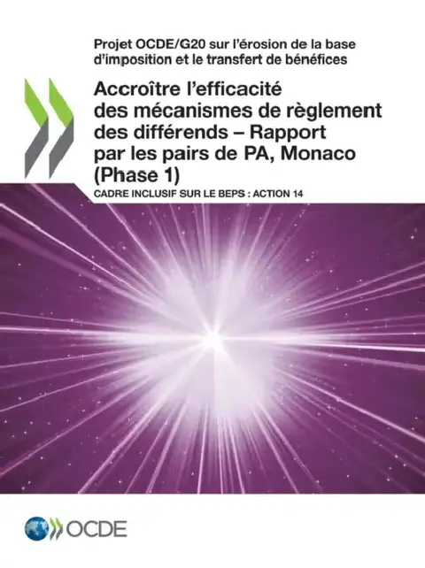 Cover of Projet Ocde/G20 Sur l'Érosion de la Base d'Imposition Et Le Transfert de Bénéfices Accroître l'Efficacité Des Mécanismes de Règlement Des Différends -