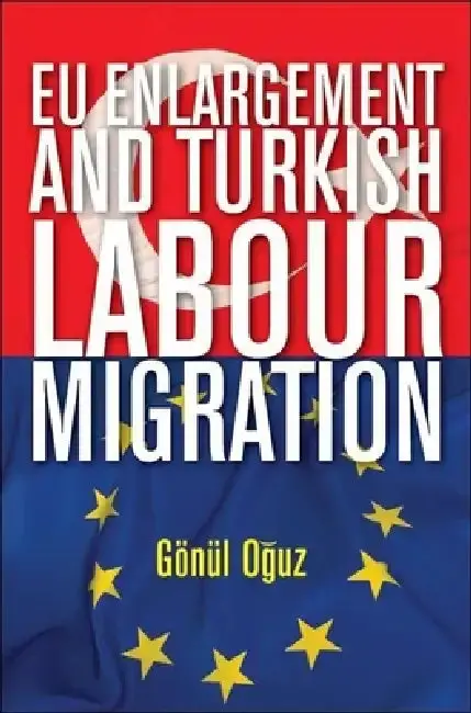 Cover of EU Enlargement and Turkish Labour Migration