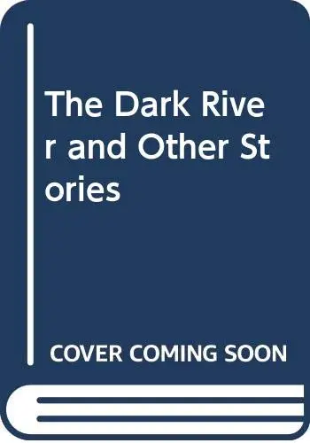 Cover of The Dark River and Other Stories