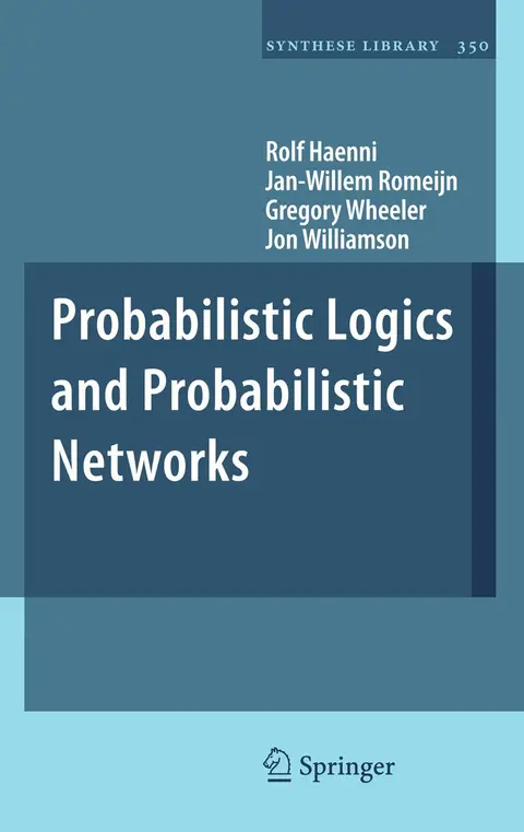 Cover of Probabilistic Logics and Probabilistic Networks