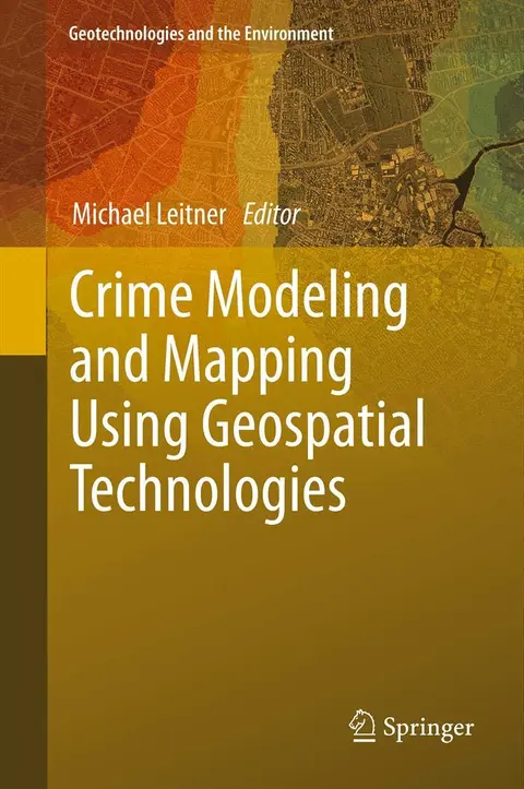 Cover of Crime Modeling and Mapping Using Geospatial Technologies
