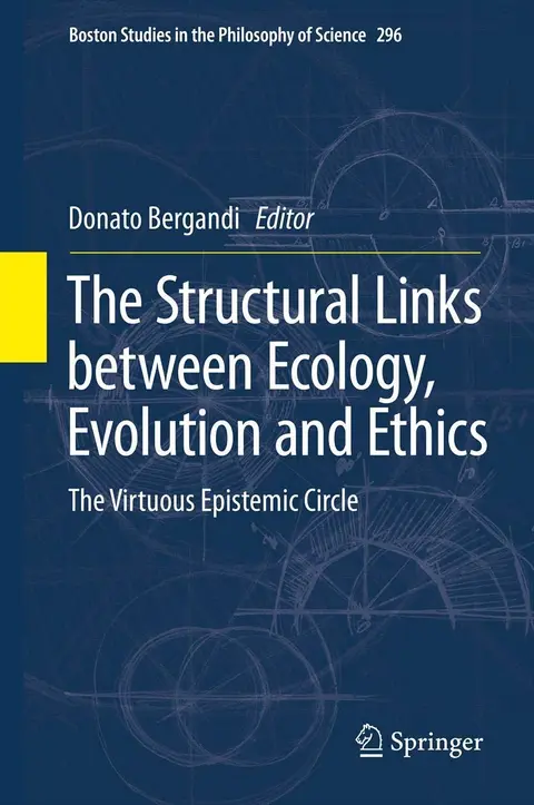 Cover of The Structural Links between Ecology, Evolution and Ethics