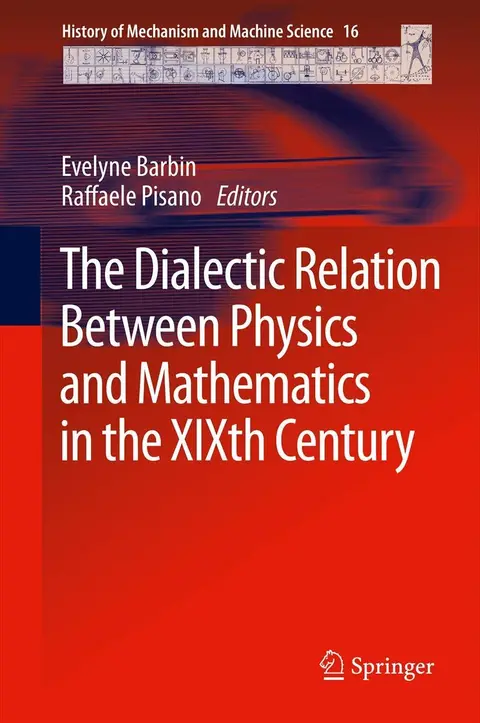 Cover of The Dialectic Relation Between Physics and Mathematics in the XIXth Century