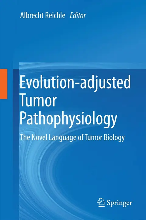 Cover of Evolution-adjusted Tumor Pathophysiology