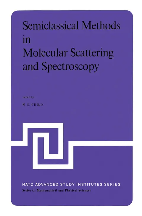 Cover of Semiclassical Methods in Molecular Scattering and Spectroscopy