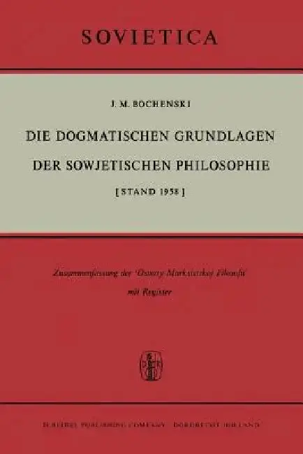 Cover of Die Dogmatischen Grundlagen Der Sowjetischen Philosophie