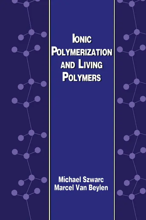 Cover of Ionic Polymerization and Living Polymers