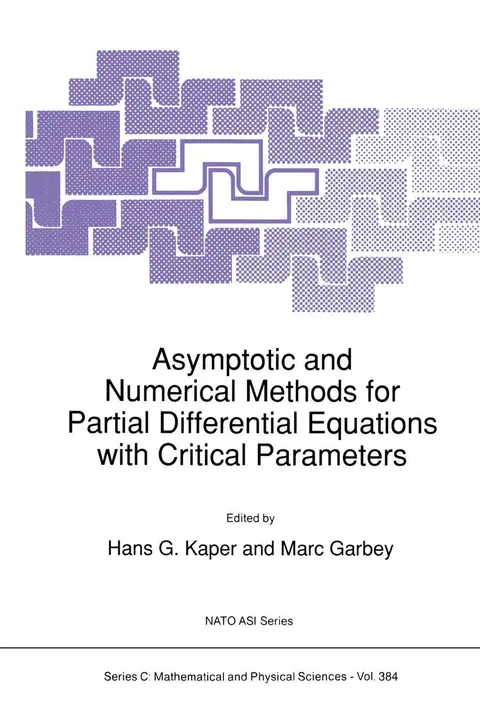 Cover of Asymptotic and Numerical Methods for Partial Differential Equations with Critical Parameters