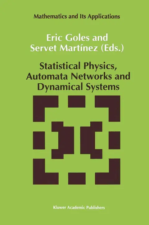 Cover of Statistical Physics, Automata Networks and Dynamical Systems
