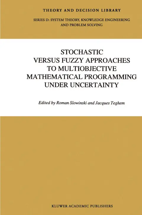 Cover of Stochastic Versus Fuzzy Approaches to Multiobjective Mathematical Programming under Uncertainty