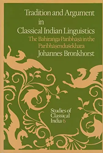 Cover of Tradition and Argument in Classical Indian Linguistics