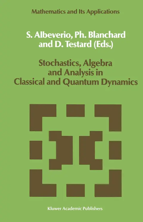 Cover of Stochastics, Algebra and Analysis in Classical and Quantum Dynamics