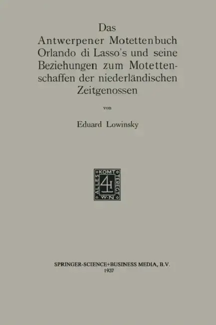 Cover of Das Antwerpener Motettenbuch Orlando Di Lasso's Und Seine Beziehungen Zum Motettenschaffen Der Niederländischen Zeitgenossen