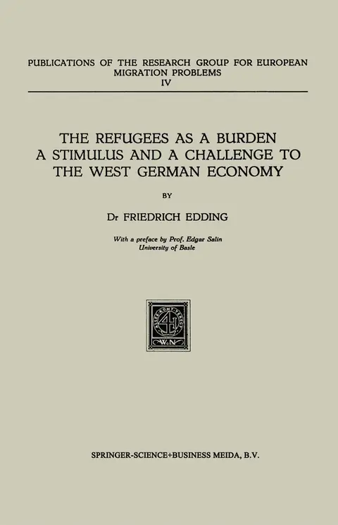 Cover of The Refugees as a Burden a Stimulus, and a Challenge to the West German Economy