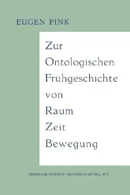Cover of Zur Ontologischen Frühgeschichte Von Raum -- Zeit -- Bewegung