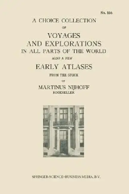 Cover of A Choice Collection of Voyages and Explorations in All Parts of the World Also a Few Early Atlases
