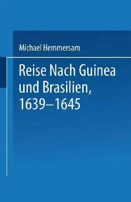 Cover of Reise Nach Guinea Und Brasilien 1639-1645