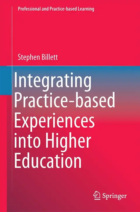 Cover of Integrating Practice-based Experiences into Higher Education