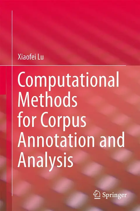 Cover of Computational Methods for Corpus Annotation and Analysis