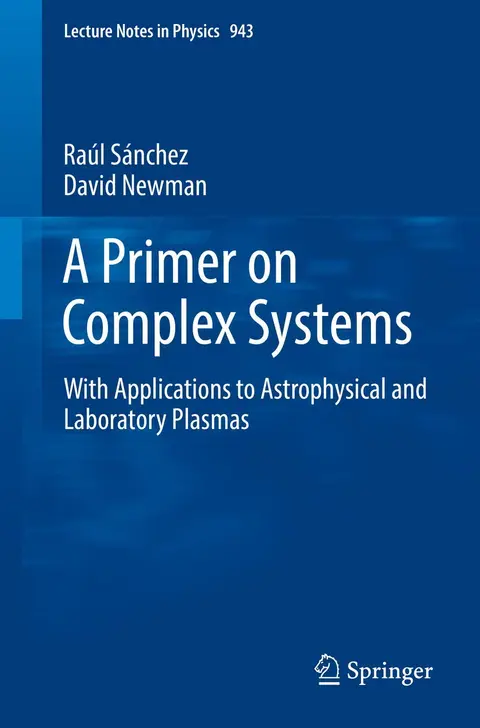 Cover of A Primer on Complex Systems with Applications to Astrophysical and Laboratory Plasmas