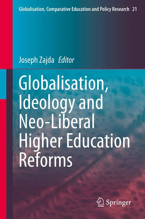 Cover of Globalisation, Ideology and Neo-Liberal Higher Education Reforms