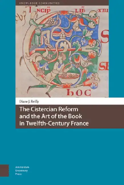 Cover of The Cistercian Reform and the Art of the Book in Twelfth-Century France
