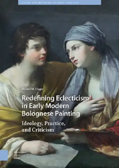 Cover of Redefining Eclecticism in Early Modern Bolognese Painting