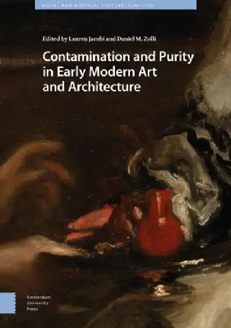 Cover of Contamination and Purity in Early Modern Art and Architecture