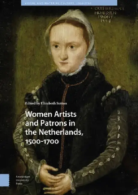 Cover of Women Artists And Patrons In The Netherlands, 1500-1700