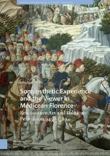 Cover of Somaesthetic Experience and the Viewer in Medicean Florence