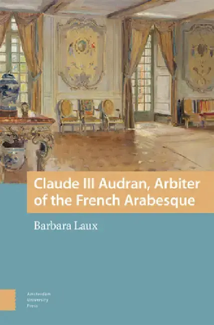 Cover of Claude III Audran, Arbiter of the French Arabesque
