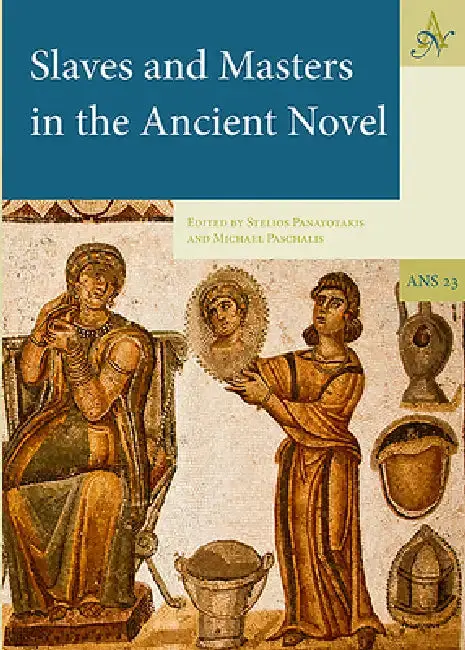 Cover of Slaves and Masters in the Ancient Novel