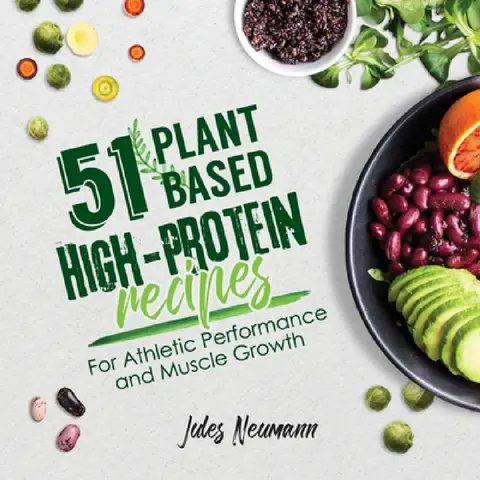 Cover of 51 Plant-Based High-Protein Recipes